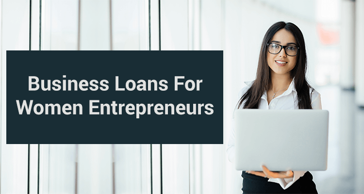 Business Loans for Women Entrepreneurs in India