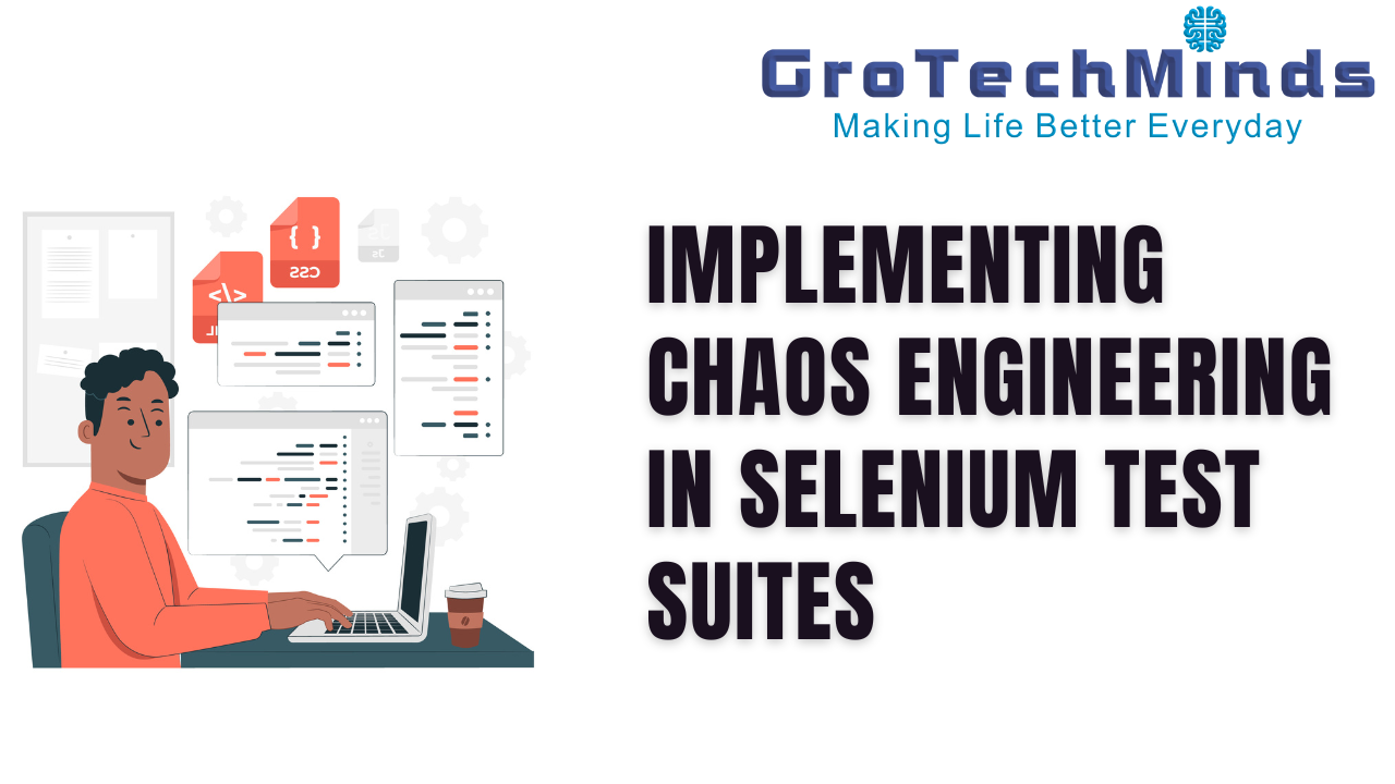 Implementing Chaos Engineering in Selenium Test Suites